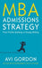 MBA Admissions Strategy: From Profile Building to Essay Writing