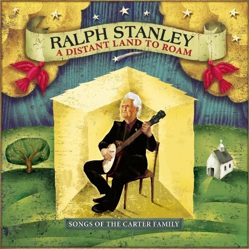 Ralph Stanley-A Distance Land To Roam