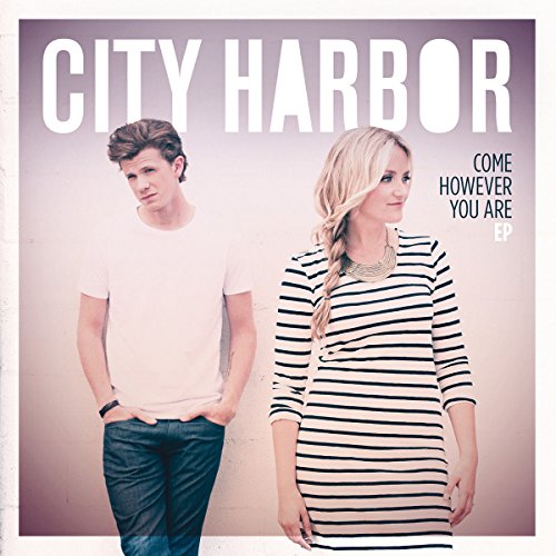 CITY HARBOR-COME HOWEVER YOU ARE EP