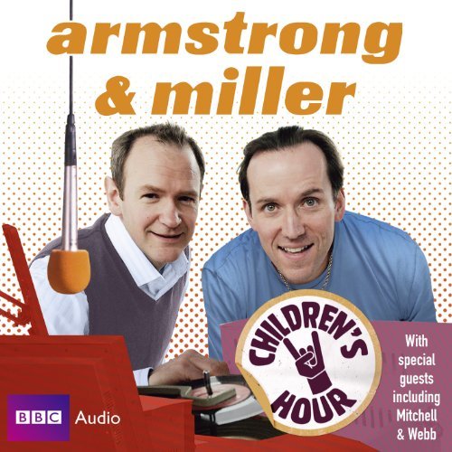 Armstrong & Miller Children's Hour (BBC Audio)