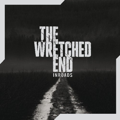 Wretched End-Inroads