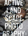 Active Landscape Photography