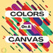 Colors On A Canvas (CD-RP)