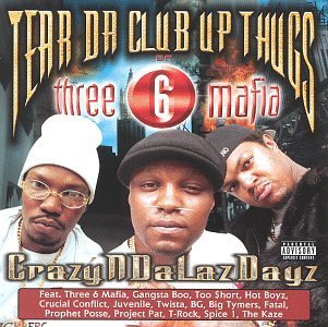 Tear Da Club Up Thugs Of Three 6-Mafia-Crazyndalaz