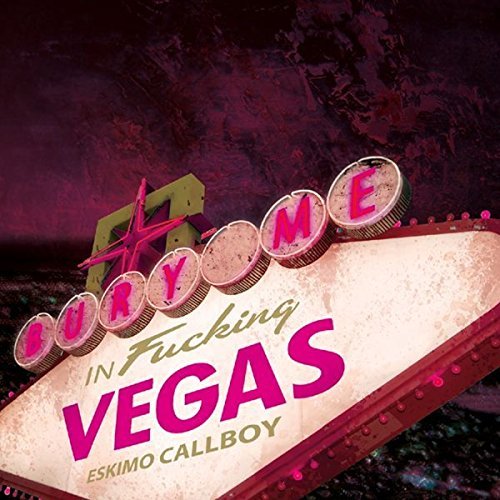 ESKIMO CALLBOY - BURY ME IN VEGAS (GER) CD