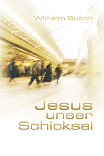 Jesus unser Schicksal:  Special Edition - gekurzte