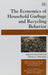 The Economics of Household Garbage and Recycling Behavior