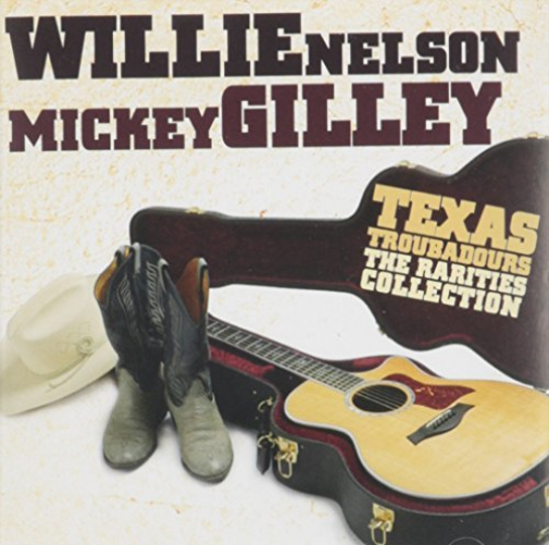 Willie Nelson & Mickey Gilley-Texas Troubadours
