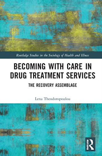 Becoming with Care in Drug Treatment Services