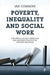 Poverty, Inequality and Social Work