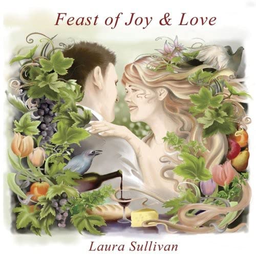 SULLIVAN, LAURA - FEAST OF JOY & LOVE
