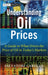 Understanding Oil Prices – A Guide to What Drives the Price of Oil in Today′s Markets
