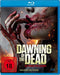 Dawning of the Dead - Die Apocalypse beginnt (uncut)