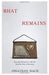What Remains