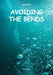 Avoiding the Bends