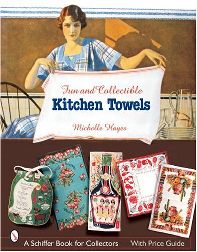 Fun and Collectible Kitchen Towels: 1930s to 1960s