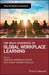 The Wiley Handbook of Global Workplace Learning