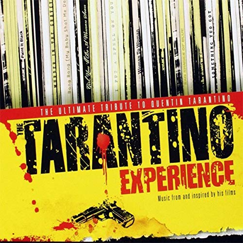 Tarantino Experience: The Ultimate Tribute to Quentin Tarantino Music From and Inspired by His Films