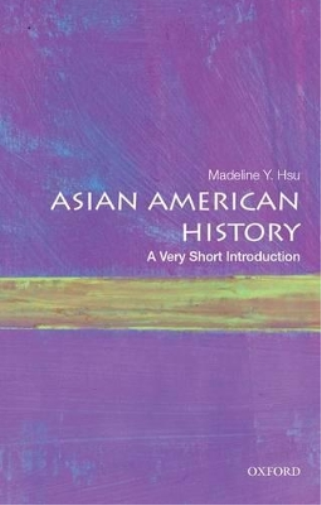 Asian American History: A Very Short Introduction