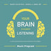Your Brain Is Always Listening Music Program