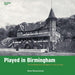 Played in Birmingham