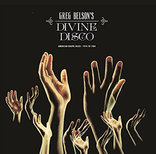 Greg Belson's Divine Disco: American Gospel Disco 1974-1984