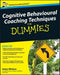 - Cognitive Behavioural Coaching Techniques For Dummies BOOK