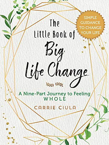 Ciula, Carrie - Little Book Of Big Life Change BOOKH