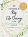 Ciula, Carrie - Little Book Of Big Life Change BOOKH