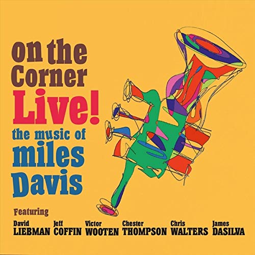 On The Corner Live! The Music Of Miles Davis