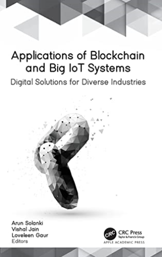 Applications of Blockchain and Big IoT Systems