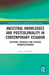 Ancestral Knowledges and Postcoloniality in Contemporary Ecuador