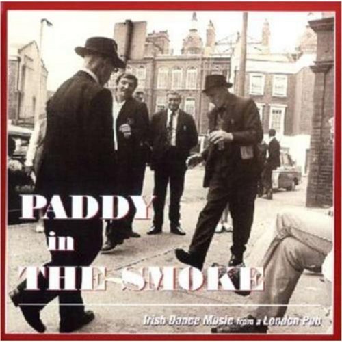 Paddy in the Smoke: Irish Dance Music from a London Pub