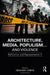 Architecture, Media, Populism… and Violence