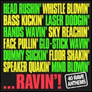 ...ravin'! - 40 Rave Anthems