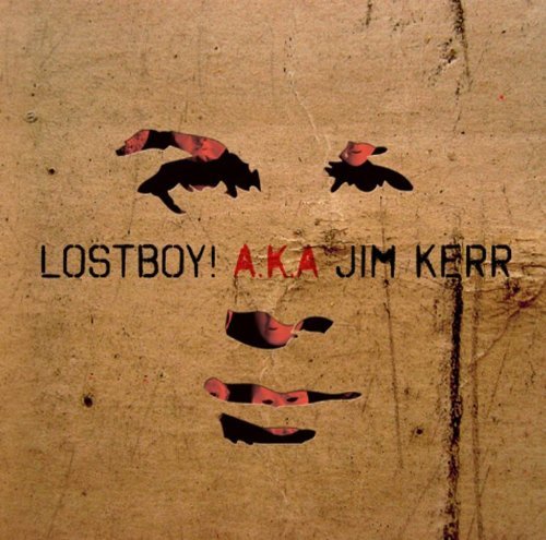 Lostboy! A.K.A. Jim Kerr