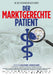 Der marktgerechte Patient