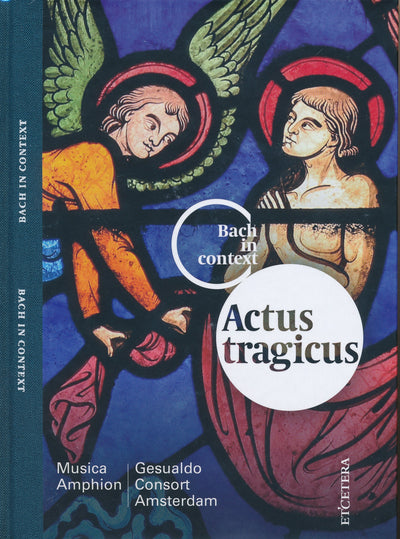 Actus Tragicus - Bach in Context