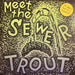 Meet The Sewer Trout: Complete Discography