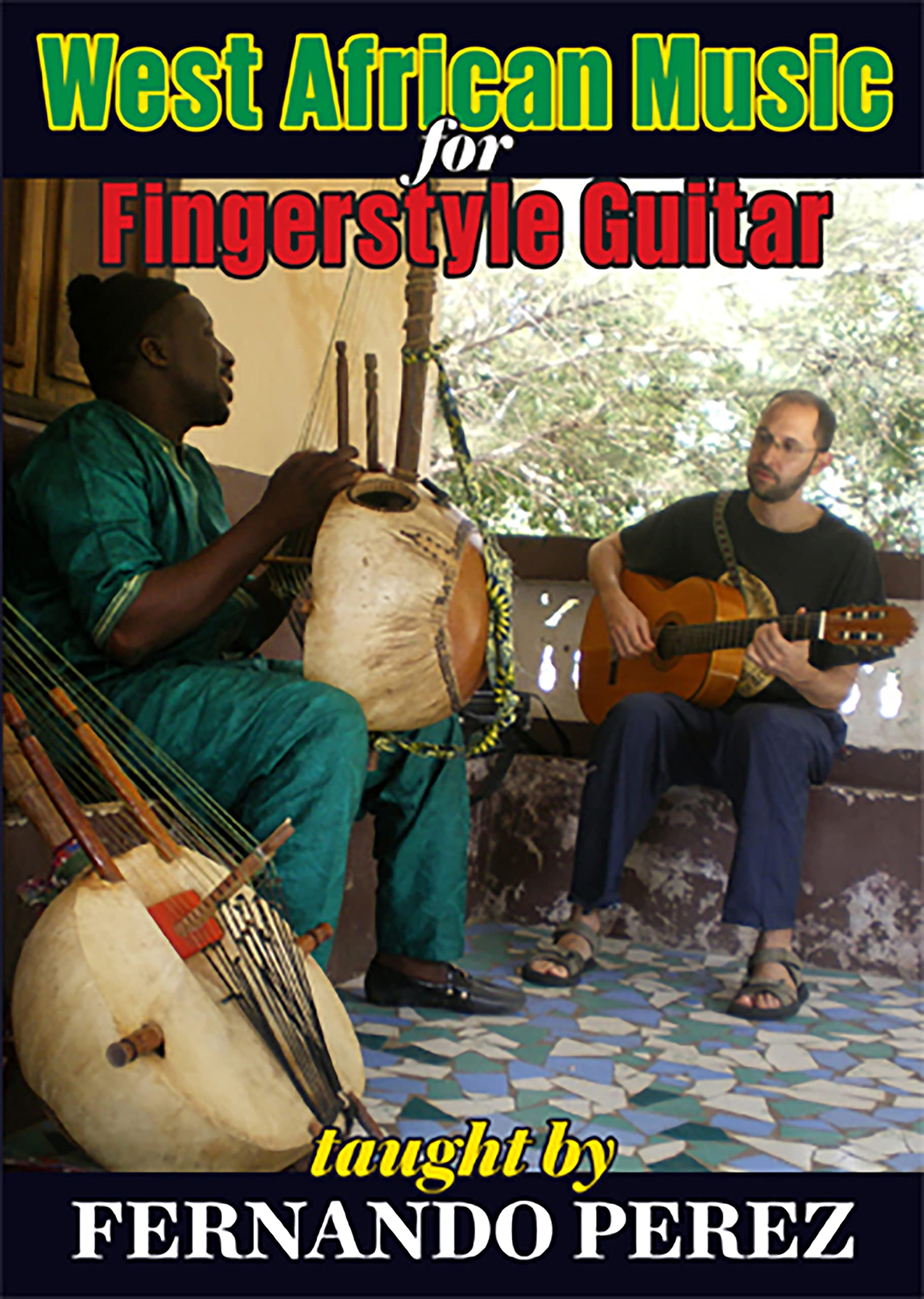 Fernando Perez: West African Music For Fingerstyle Guitar