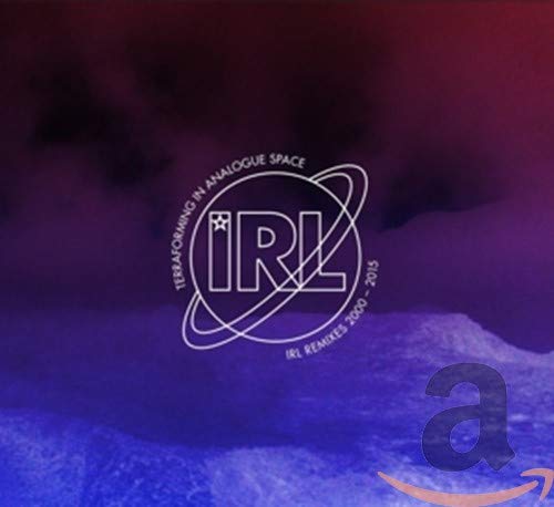 Terraforming In Analogue Space: Irl Remixes 2000-2015