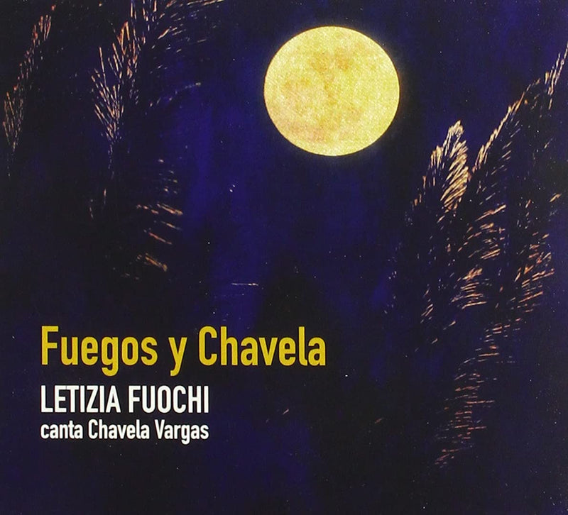 Fuegos Y Chavela: Letizia Fuochi Canta Chavela Vargas