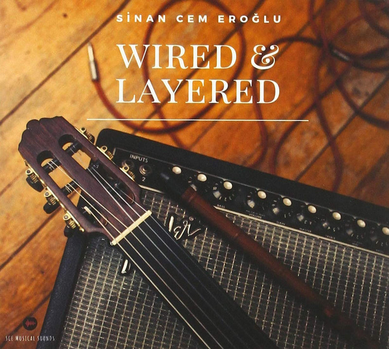 Sinan Cem Eroglu - Wired & Layered