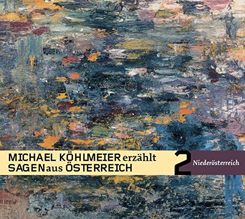 Michael Khlmeier Erzhlt Sagen Aus Sterreich: Niedersterreich