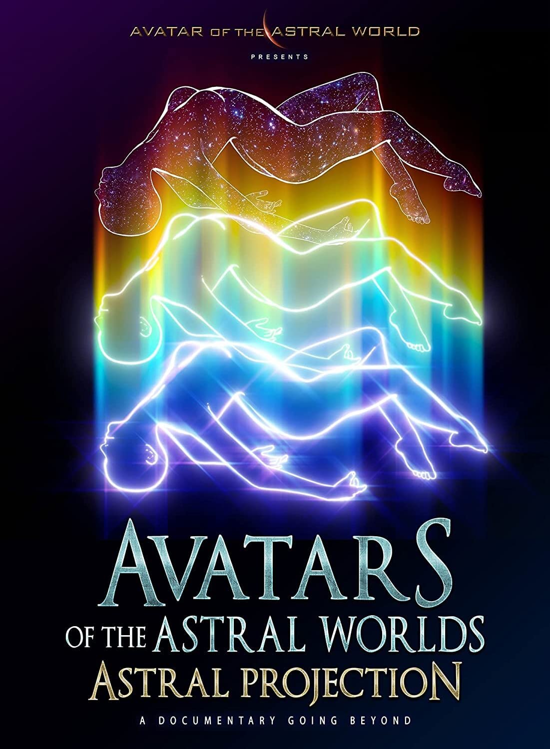 Avatars Of The Astral Worlds: Astral Projection