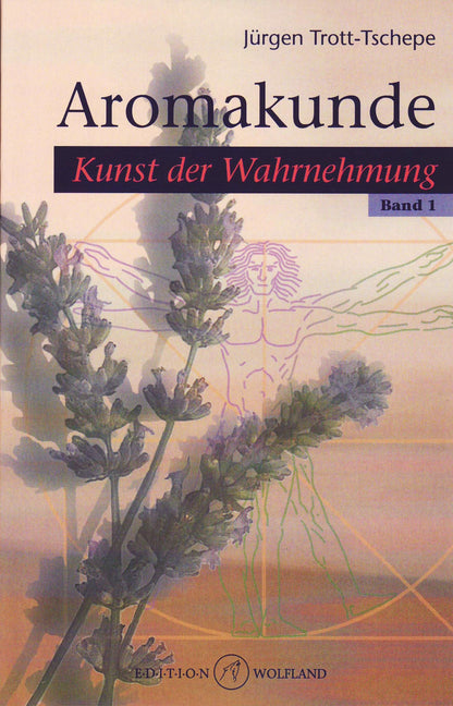 Aromakunde, Kunst der Wahrnehmung.Bd.1