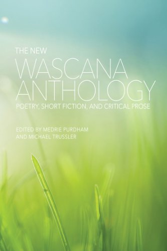 The New Wascana Anthology: Poetry, Short Fiction, and Critical Prose