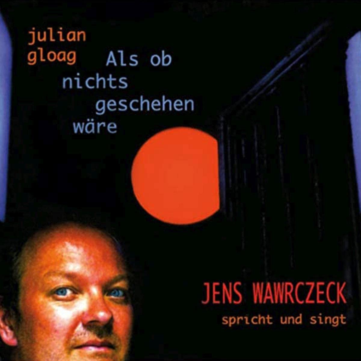 Liest Julian Gloag - Als Ob Nichts Geschehen Waere