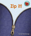 Zip it!