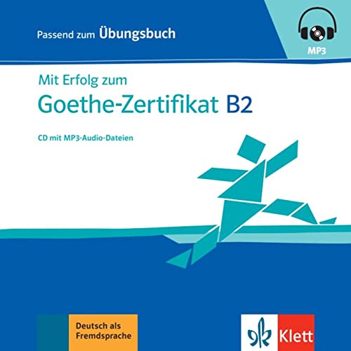 Mit Erfolg zum Goethe-Zertifikat B2: CD zum Übungsbuch mit mp3-Audiodateien